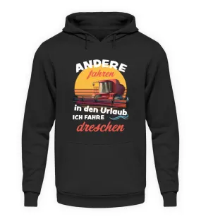 Andere fahren in den Urlaub ich fahre dreschen  - Unisex Kapuzenpullover Hoodie