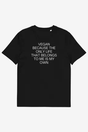 The Only Life That Belongs To Me Unisex T-Shirt